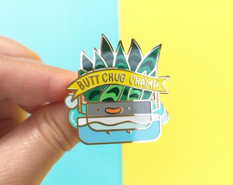 Butt Chug Champ Hard Enamel Pin