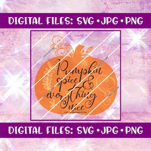 May include: Orange pumpkin with a watercolour effect and a brown outline. The pumpkin has the text "Pumpkin Spice & Everything Nice" written inside. The text is in a cursive font. The image is a digital file for crafting.