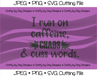 May include: A purple background with black text that reads "I run on caffeine, CHAOS & cuss words." The text is in a bold, sans-serif font.