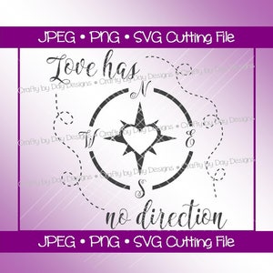 Love Has No Direction svg - INSTANT DOWNLOAD - Digitale Dateien svg/png/jpg