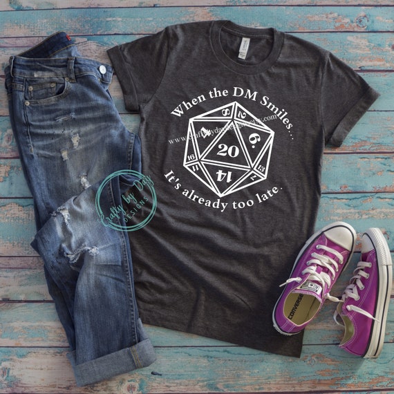 When The Dm Smiles It's Already Too Late Funny Dice T-Shirt When The Dm Smiles It's Already Too Late Funny Dice T-Shirt