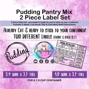 May include: A two-piece label set for a pudding pantry mix. The set includes a title label and refill instructions, ready to stick on a container. The title label is 3.4" wide x 3.1" tall, and the instructions label is 4.0" wide x 3.1" tall.