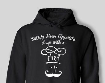 Satisfy Your Appetite Sleep With A Chef Cook Foodie Funny Mens Hoodie Novelty Gift Him