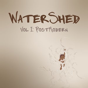 WaterShed Vol I: PostModern