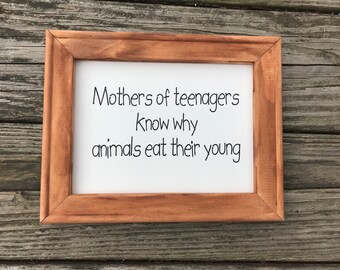 Mothers Of Teenagers Know Why Animals Eat Their Young
