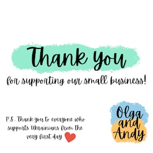 May include: A white card featuring the black text Thank you for supporting our small business! with a mint green brushstroke background. Below is the text P.S. Thank you to everyone who supports Ukrainians from the very first day with a red heart icon.