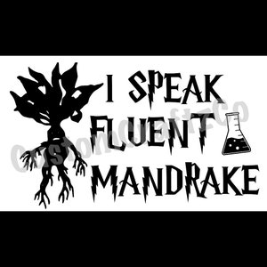 Könnte beinhalten: Schwarzweißes Grafikdesign einer Mandragora-Pflanze mit dem Text "Ich spreche fließend Mandragora".