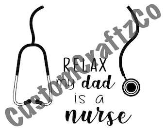 Relax my dad is a nurse