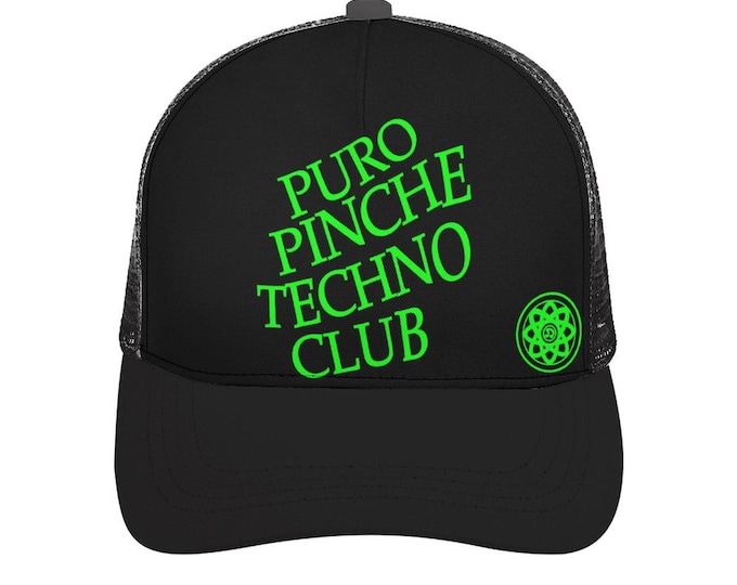 Puro Pinche Techno Club Trucker Hat