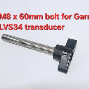 May include: A silver M8 x 60mm bolt with a black plastic wing nut. The bolt is designed for use with a Garmin LVS34 transducer.