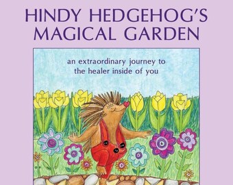 Hindy Hedgehog's Magical Garden, children's book, angels, healthy child, Hedgehog