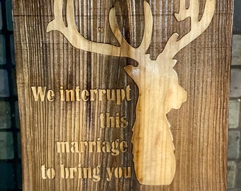 We Nterrupt Ths Marrage Huntng Season Sgn - Etsy