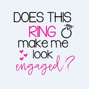May include: Does this ring make me look engaged?  A pink and black graphic with a diamond ring illustration.