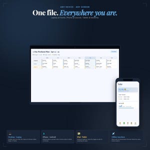 May include: A digital display showing a 7-day workout plan, alongside a smartphone displaying a daily schedule. The text reads "One file. Everywhere you are." and "Any device. Any screen."
