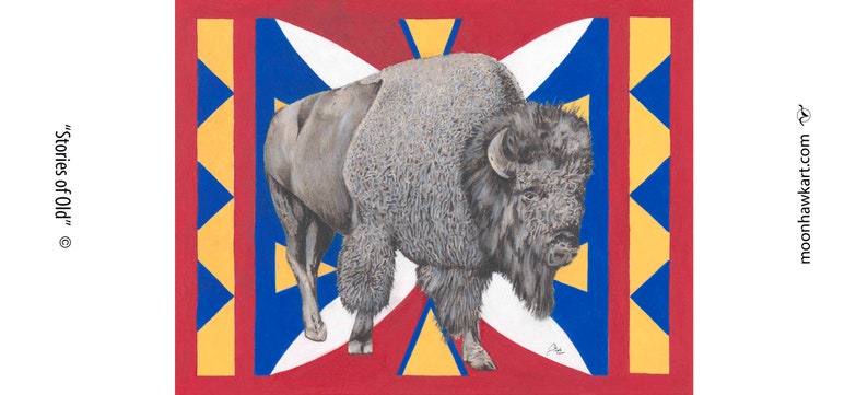 May include: A detailed illustration of a bison, rendered in shades of gray, stands prominently against a backdrop of red, blue, yellow, and white geometric patterns. The artwork is titled "Stories of Old" and includes the website moonhawkart.com.