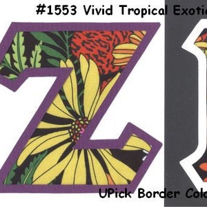 May include: Two fabric letters, Z and K, with a tropical floral print. The Z has a purple border and the K has a white border. The text #1553 Vivid Tropical Exotic Floral is at the top of the image. The text "UPick Border Color" is at the bottom of the image.