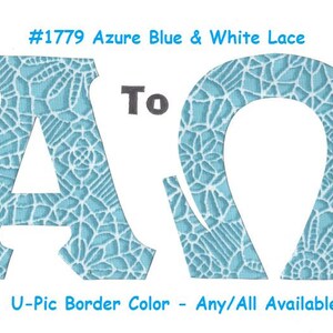 May include: A blue and white lace design of the Greek letters Alpha and Omega with the text "To" and "#1779 Azure Blue & White Lace" and "U-Pic Border Color - Any/All Available".