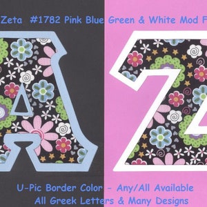 May include: Alpha-Zeta #1782 letters A and Z with a pink and blue floral pattern on a black background and a green and white floral pattern on a pink background. U-Pic Border Color - Any/All Available. All Greek Letters & Many Designs.