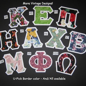 May include: Ten fabric letters and Greek letters with white borders and floral patterns. The letters are K, E, P, H, A, X, B, M,  Φ, and Ω. The letters are numbered 1 through 10. The text "More Vintage Designs!" and "U-Pick Border color - And/All available" are at the top and bottom of the image.