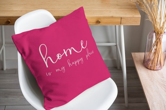 Home is My Happy Place Throw Pillow Cover Hot Pink Sofa Cushion Cover Housewarming Gift New Home Gift Etsy Canada