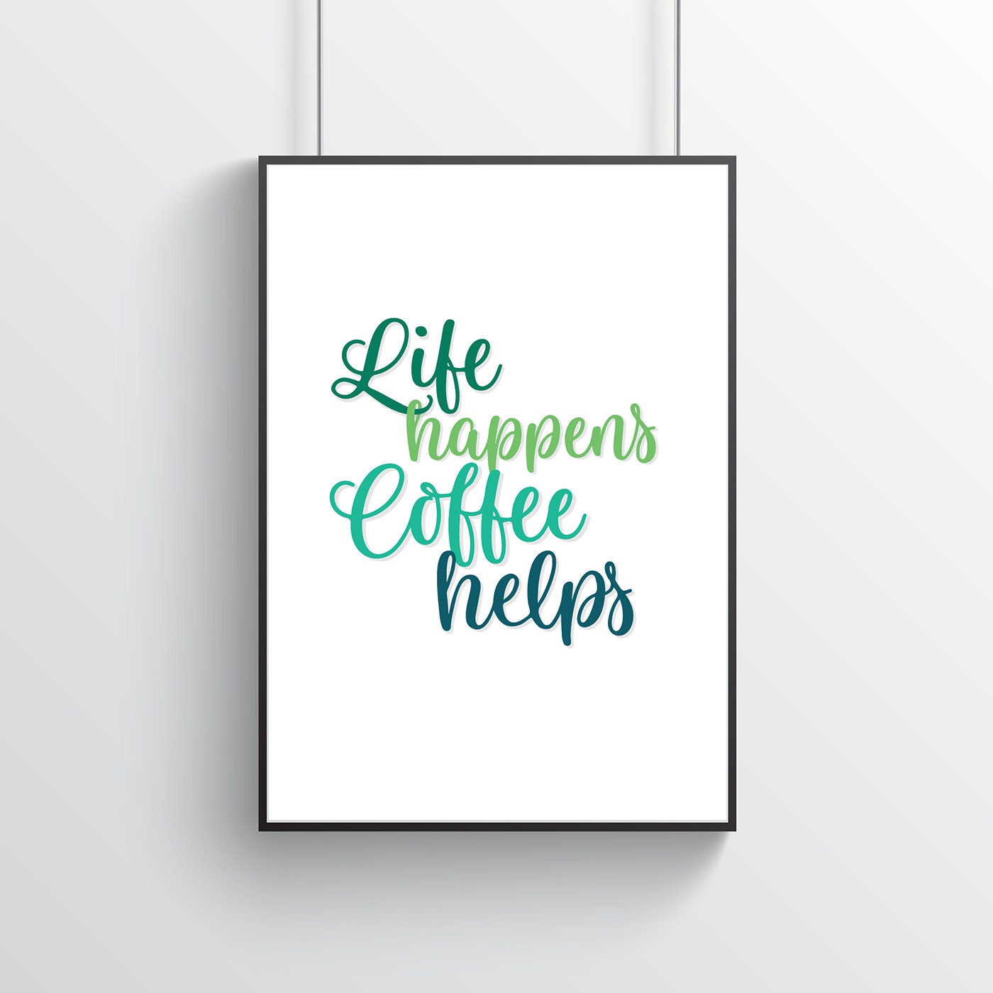 Quote Happens Colour Typography Coffee Green Helps Poster Print Monochrome - Coffee Etsy Wall Life