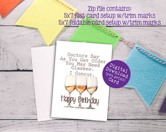 Funny Getting Old BIRTHDAY CARD, Digital Printable, Instant Download, 2 Style Layouts in Zip, Doctors Say You Need Glasses
