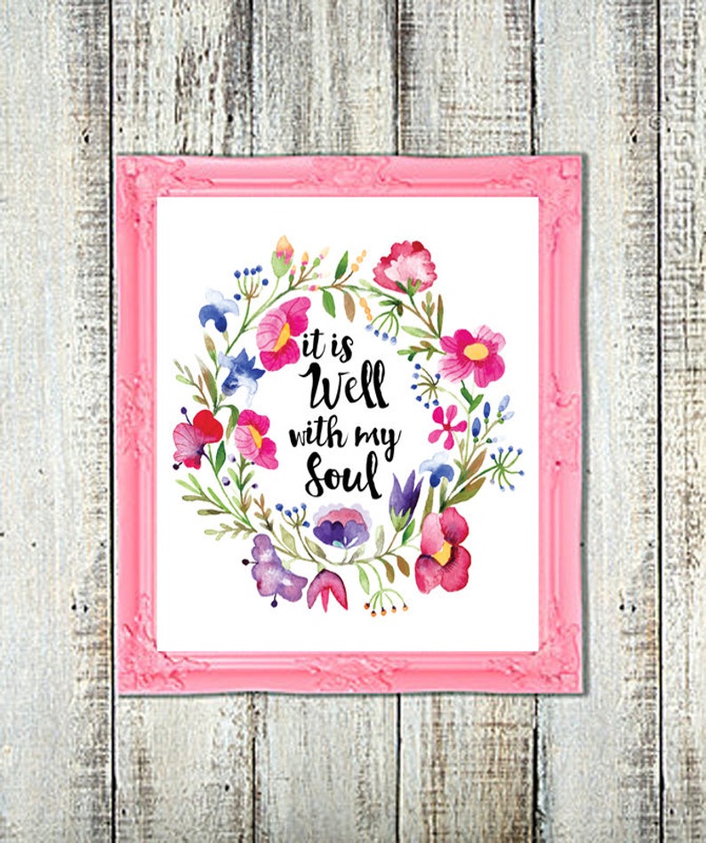 It is WELL With MY SOUL Floral Design Wall Decor Instant Etsy