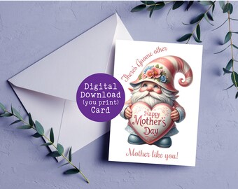 MOTHER'S DAY CARD, There's Gnome Other Mother Like You, Digital Printable, Instant Download, 2 Style Layouts in Zip, Garden Gnome