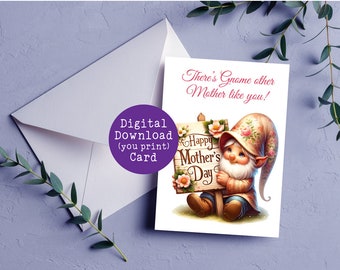 MOTHER'S DAY CARD, There's Gnome Other Mother Like You, Digital Printable, Instant Download, 2 Style Layouts in Zip, Garden Gnome