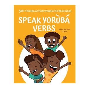 Speak Yoruba: Verbs Bilingual Book, Beginners, Kids & Adults, Early Learning, Nigerian, Bi-Lingual, 28 pages