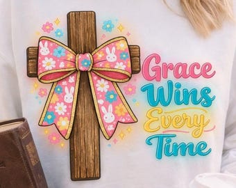 Grace Wins Every Time PNG, Coquette Christian Wildflower Easter Design ...