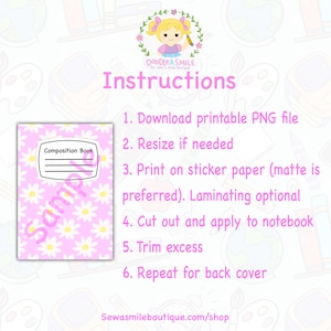 May include: A pink composition book cover with a daisy pattern and the word "Sample" printed on it. The image includes instructions for applying the cover, with the text "Instructions" at the top. The website address Sewasmileboutique.com/shop is at the bottom.