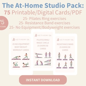 May include: The At-Home Studio Pack: 75 printable digital cards/PDF. Includes 25 Pilates Ring exercises, 25 Resistance Band exercises, and 25 No Equipment/Bodyweight exercises. Features exercise illustrations and the text "Instant Download".