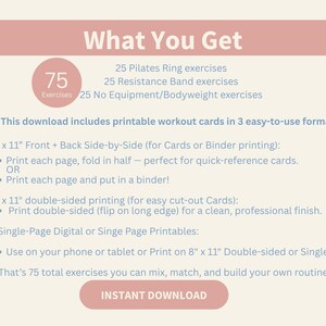 May include: Digital download with 75 exercises, including Pilates ring, resistance band, and bodyweight routines. Printable workout cards in 8" x 11" format, with options for front/back, double-sided, or single-page printing. Includes an instant download option.