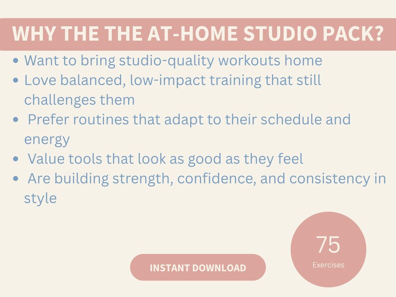 May include: A light beige graphic with text: "WHY THE AT-HOME STUDIO PACK?" and bullet points about workouts. A pink circle displays "75 Exercises" and a pink button says "INSTANT DOWNLOAD".