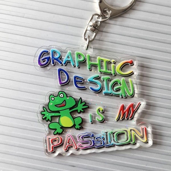 Graphic design is my passion Double sided keychain