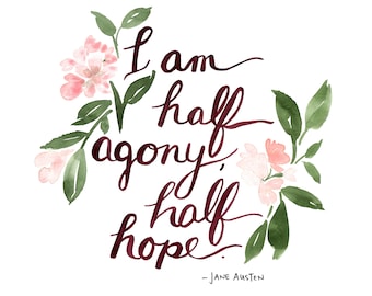 Jane Austen Quote Watercolor Art Print: "Half Agony, Half Hope"
