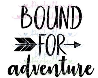 May include: Black text on a white background reads "BOUND FOR adventure" with an arrow graphic. The words are in a handwritten style, suitable for wall art or a motivational quote.