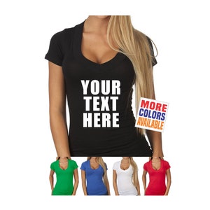 YOUR TEXT HERE V Neck T Shirt Tee Ladies Womens Sexy Hot Cleavage Low Cut Custom Personalized Words Quote Bridesmaid Team Party Wife Gift