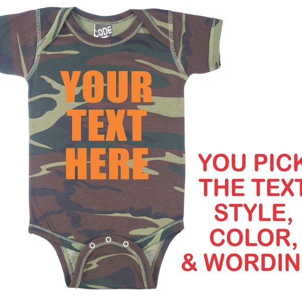 YOUR TEXT HERE Baby Camo Shirt Infant Bodysuit Tee Camouflage Boy Girl Kid Dad Hunter Hunting Country Redneck Shower Gift Custom Words Print
