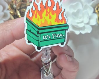 Its fine badge reel, nurse badge reel, funny badge reel, humorous badge reel, dumpster fire badge reel, it's fine badge reel