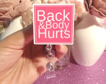 Back and Body Hurts reel, nurse badge reel, funny badge reel, humorous badge reel, badge reel