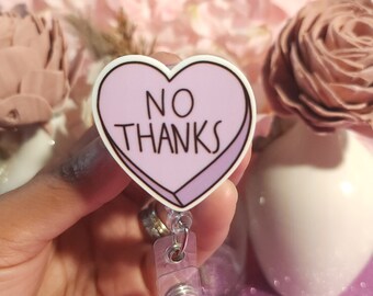 No Thanks badge reel, nurse badge reel, funny badge reel, humorous badge reel, badge reel