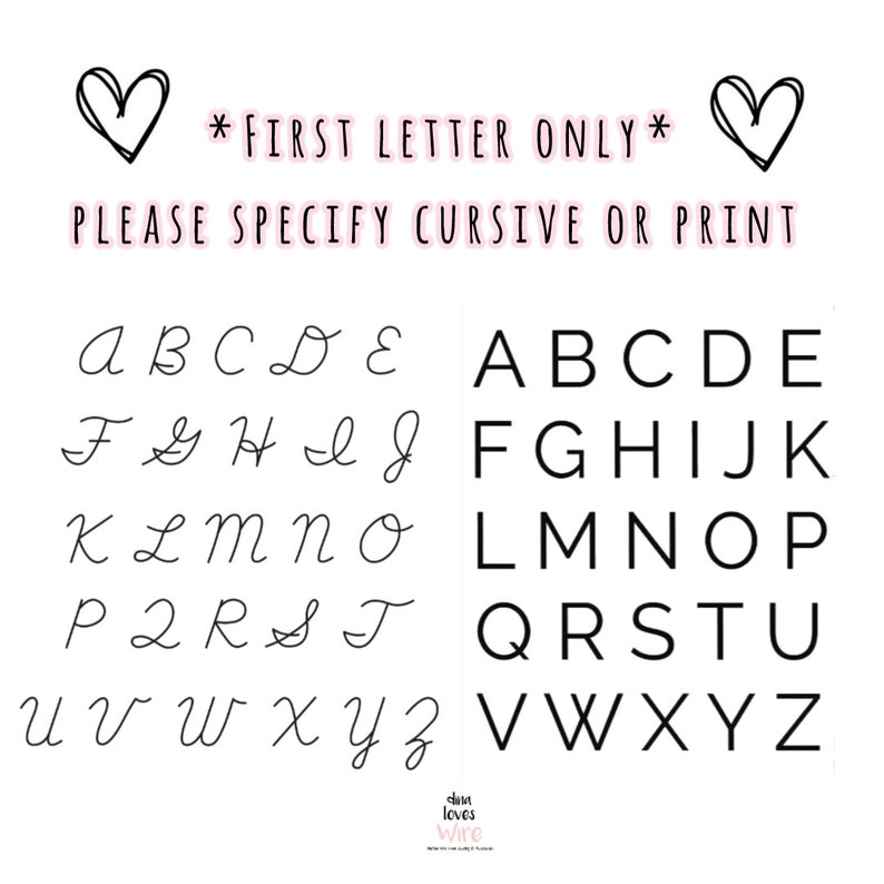 May include: A black and white image showing the alphabet in both cursive and print styles. The text *FIRST LETTER ONLY* and PLEASE SPECIFY CURSIVE OR PRINT is also included in the image.