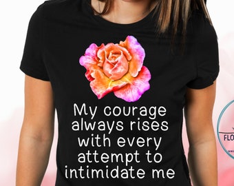 Mon courage augmente toujours à chaque tentative de m'intimider T-shirt unisexe rat de bibliothèque citation littéraire T-shirt cadeau pour amateur de club de lecture