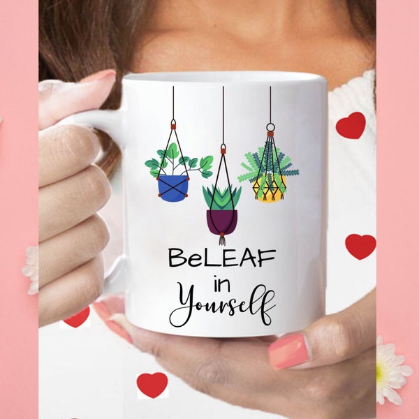 BeLEAF in Yourself Terrarium Hanging Plants Believe Encouragement Coffee Mug, Funny Pun Inspiration Quote Tea Cup Gift For Crazy Plant Lady