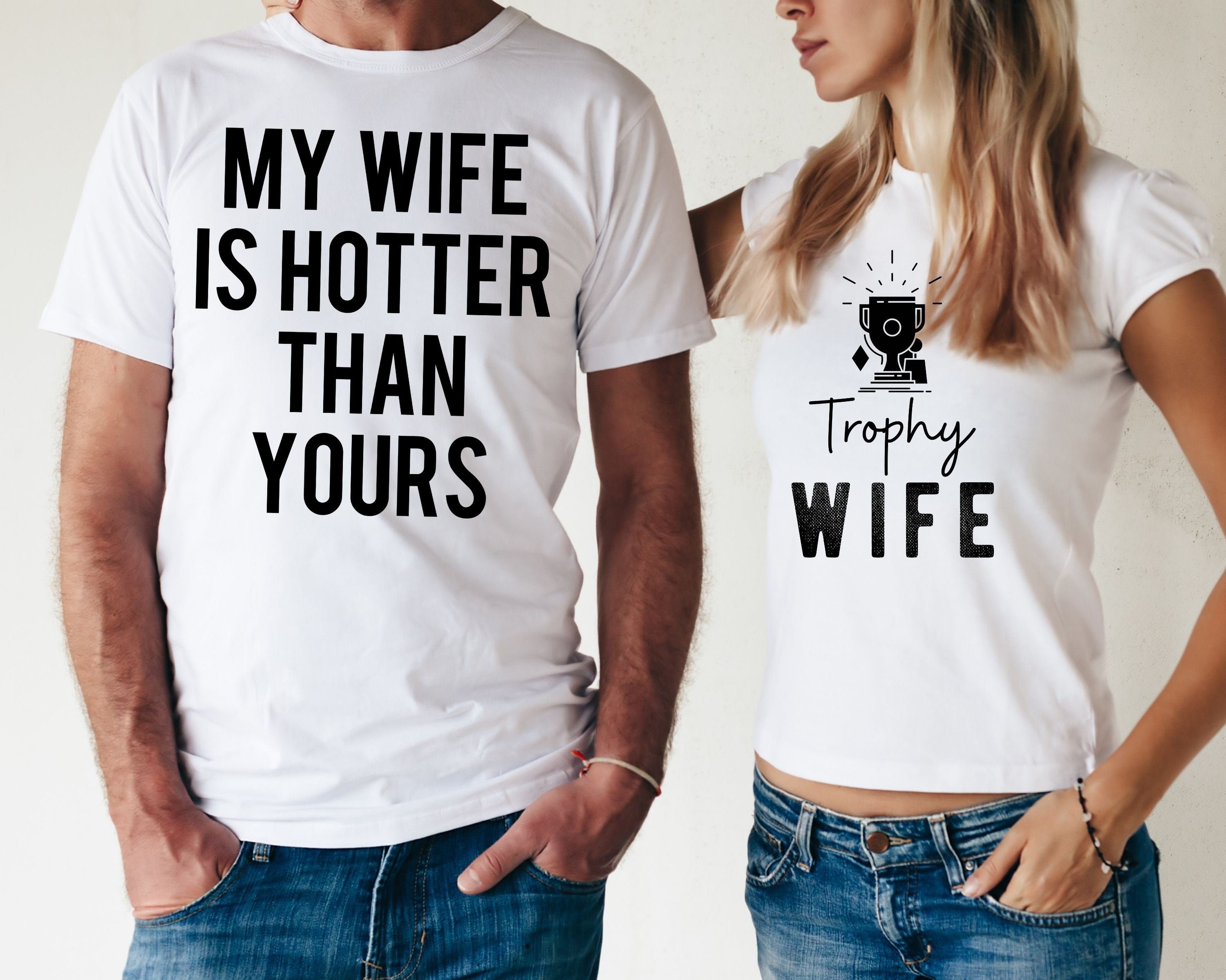 Mia moglie è più calda della tua T-shirt unisex / Divertente Immagine