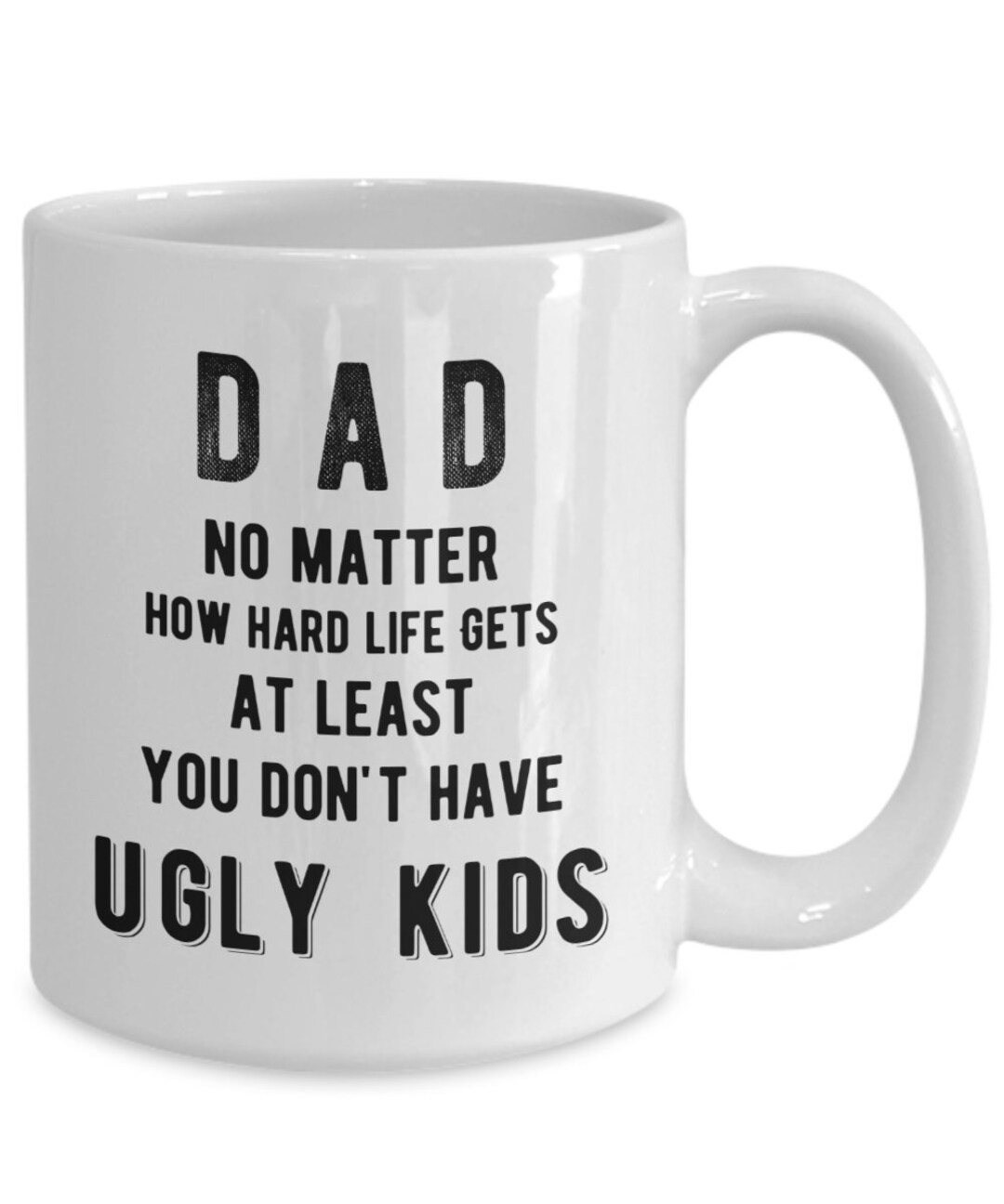 Dad No Matter What Life Throws at You Mug, No Matter How Hard Life Gets