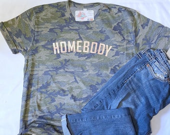 Homebody tee, camo and rose gold shirt, rose gold homebody top, quarantine shirt, camouflage and rose gold t-shirt