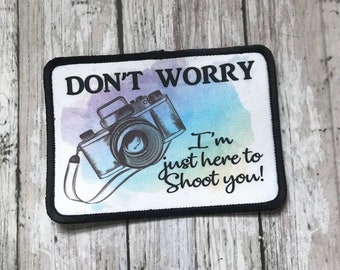 Photographer patch, camera bag patch, Here to Shoot you Patch, funny patch